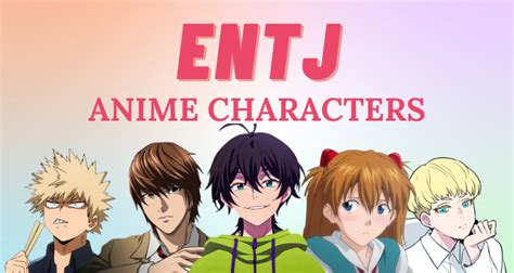 15 Best Entj Anime And Manga Characters So Syncd Personality Dating