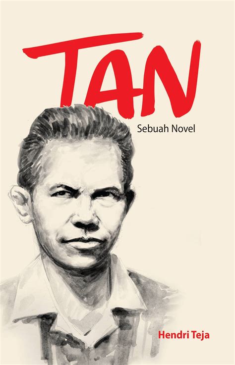 Tan malaka, lahir di nagari pandam gadang, gunuang omeh, lima puluh kota, sumatra barat, 2 jasa dan peranan tan malaka sangat patut dikenang dalam ingatan rakyat indonesia, sehingga tan. Tan, Sebuah Novel - KAURAMA