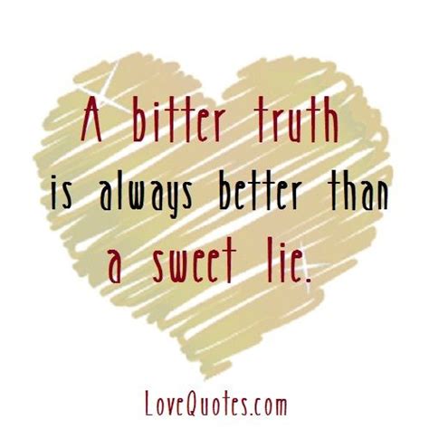 A Bitter Truth Truth Bitter Love Quotes