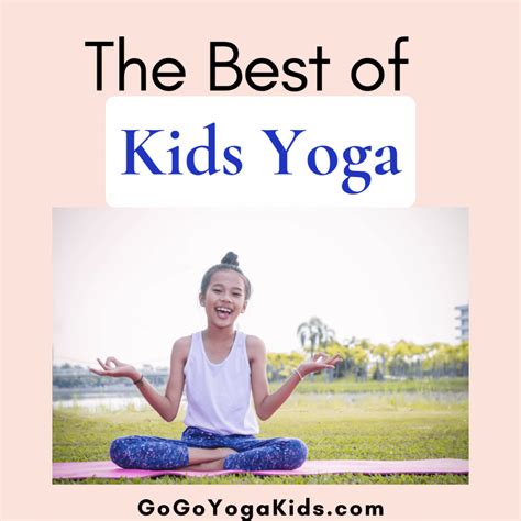 The Best Of Kids Yoga Go Go Yoga For Kids