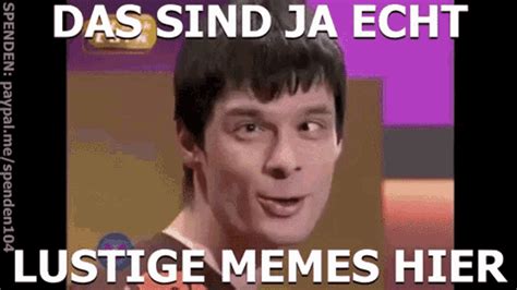 Das Sind Ja Echt Lustige Memes Hier Those Are Really Funny Memes Here