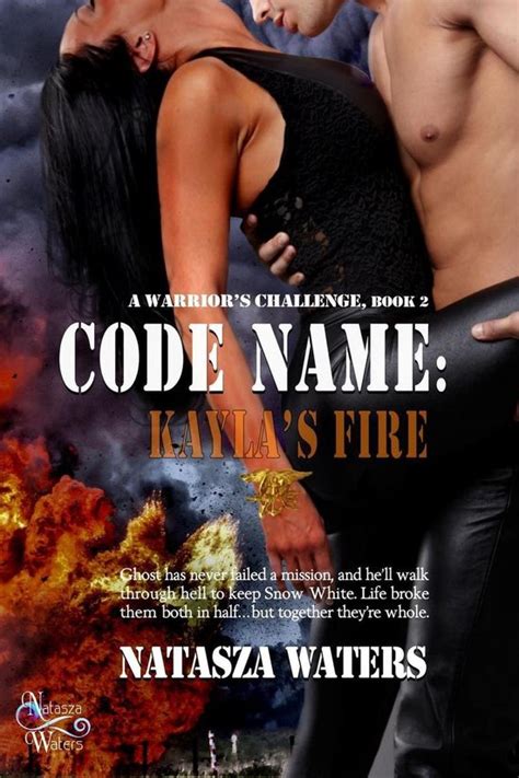 A Warrior S Challenge Series 2 Code Name Kayla S Fire Ebook Natasza Waters