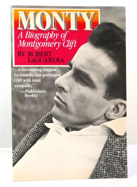 Monty A Biography Of Montgomery Clift Robert Laguardia First