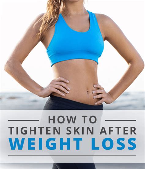 Ways To Tighten Skin After Weight Loss