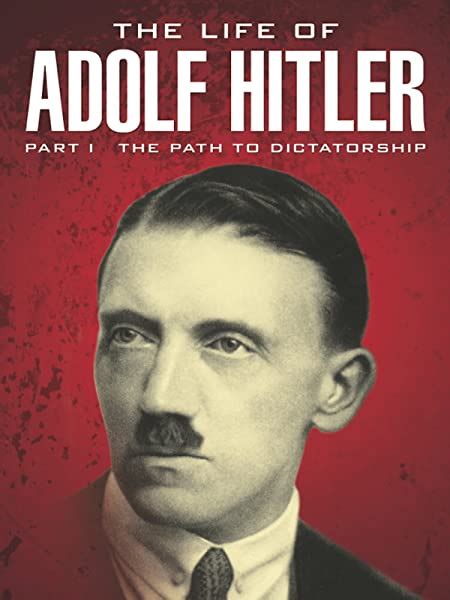 Watch The Life Of Adolf Hitler The Path To Dictatorship Prime Video
