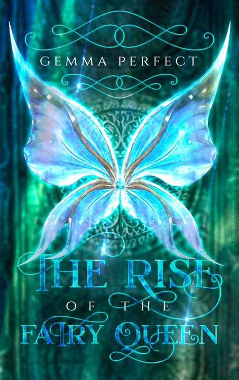 The Rise Of The Fairy Queen The Fairy Queen 1 By Gemma Perfect