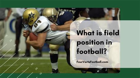 What Is Field Position In Football Four Verts Football