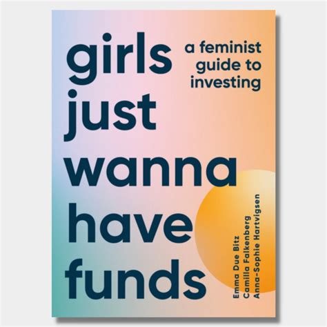 Girls Just Wanna Have Funds A Feminist Guide To Investing Rare