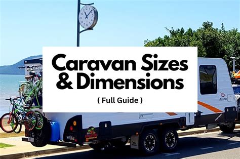 Full Guide To Caravan Sizes And Dimensions Australia