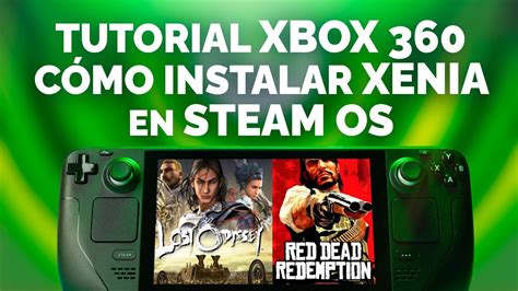 Tutorial Cómo Instalar Emulador De Xbox 360 En Steam Deck Xenia En