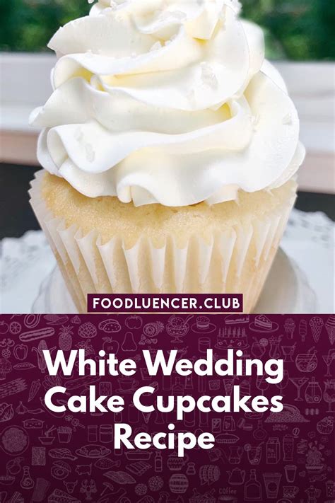 Easy White Wedding Cake Cupcakes Recipe Dessert Recipes