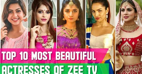 top 10 most beautiful actresses of zee tv 2020 shraddha arya kannika mann reem shaikh