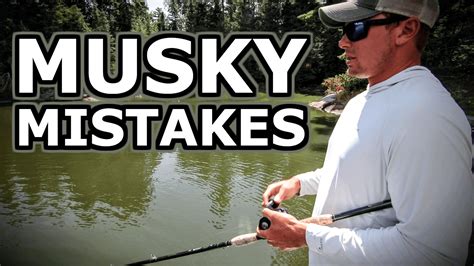 3 Big Mistakes Musky Anglers Make Anglingbuzz