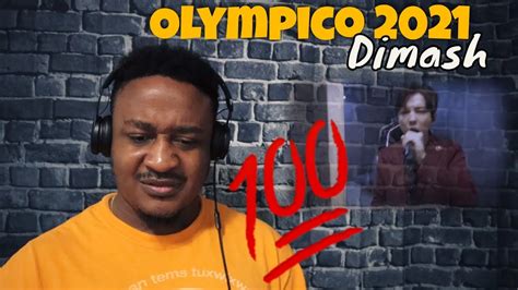 Dimash Olympico 2021 Reaction First Time Hearing Youtube