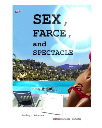Sex Farce And Spectacle By Kathryn Ambrose Goodreads