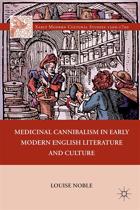 Medicinal Cannibalism In Early Modern English Literature And Culture