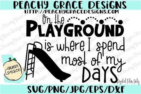 Playground is where I spend Most of my Days SVG (117027) | SVGs
