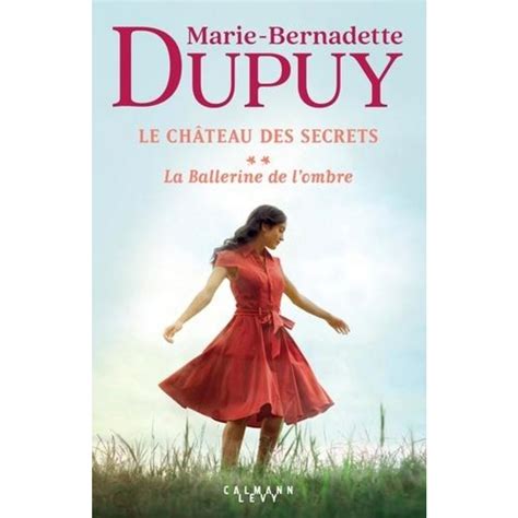 LE CHATEAU DES SECRETS TOME 2 : LA BALLERINE DE L'OMBRE, Dupuy Marie