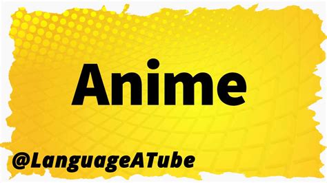Anime Pronunciation ⚡️ How To Pronounce Anime Youtube