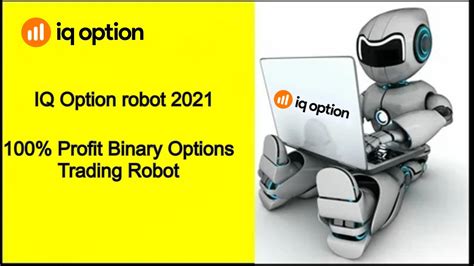 Iq Option Robot 100 Profit Binary Options Trading Robot Iq Bot
