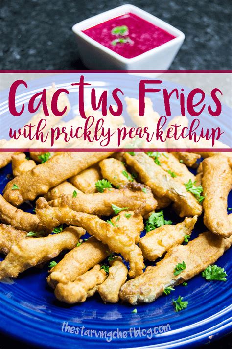 Check spelling or type a new query. Cactus Fries with Prickly Pear Ketchup | The Starving Chef