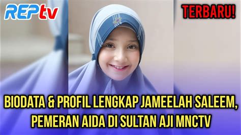 Terbaru Biodata Profil Lengkap Jameelah Saleem Pemeran Aida Di