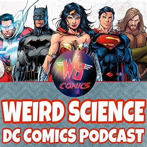Weird Science Dc Comics Podcast Dc Comics Comics Comic