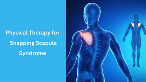 Snapping Scapula Syndrome Causes Diagnosis And Treatment