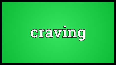 As a means of achieving the specified end; Craving Meaning - YouTube