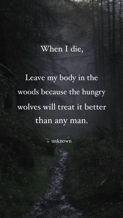 When I Die Into The Woods Quotes Quote Aesthetic Reminder Quotes
