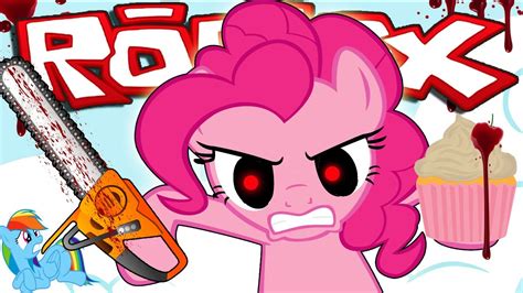 Roblox Pinkie Pie Is Evil Youtube