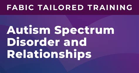 Autism Spectrum Disorder And Relationships Fabic Behaviour Specialists