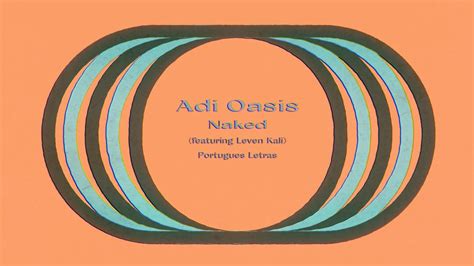 Adi Oasis Feat Levenkalimusic Naked Portugues Letras Youtube