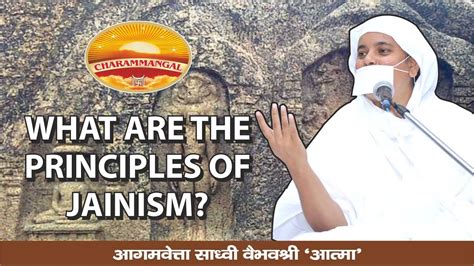 What Are The Principles Of Jainism Sadhvi Vaibhavshree Ji Ms Q A