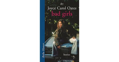 Bad Girls By Joyce Carol Oates