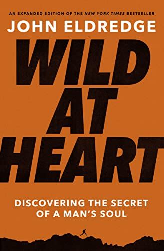 Wild At Heart Summary Of Key Ideas And Review John Eldredge Blinkist