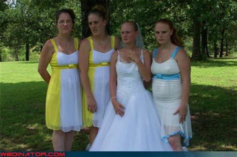 Wedinator Ugly Bridesmaids Dresses Funny Wedding Photos Cheezburger