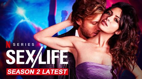 Sex Life Season 2 Latest News And Release Date Confirmed Youtube