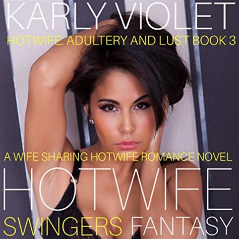 Hotwife Swingers Fantasy A Wife Sharing Hotwife Romance Novel