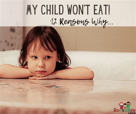 My Child Wont Eat 12 Reasons Kids Refuse To Eat