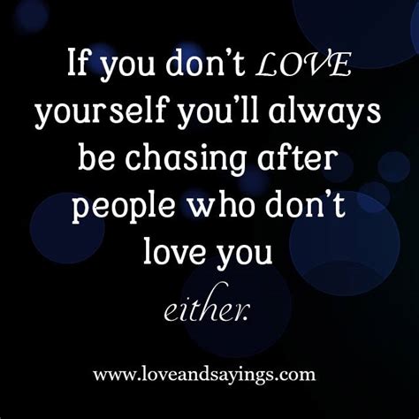 If You Dont Love Yourself Love And Sayings