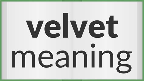 Velvet Meaning Of Velvet Youtube