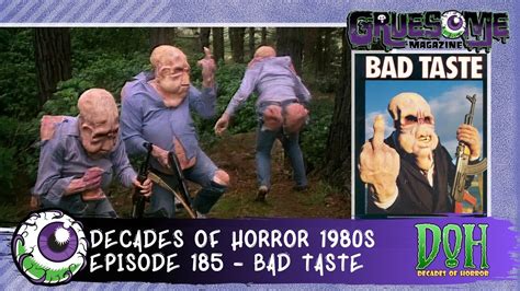 Bad Taste 1987 Episode 185 Decades Of Horror 1980s Decades Of Horror
