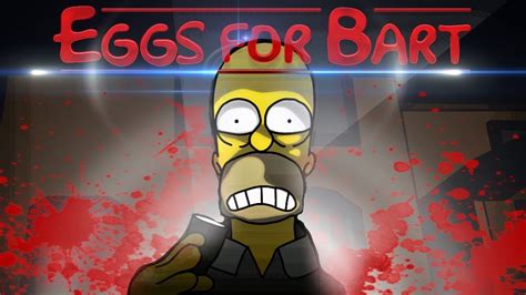 Eggs For Bart The Simpsons Horror Game Youtube