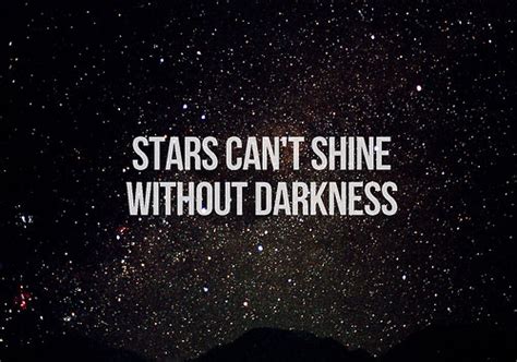 Stars Cant Shine Without Darkness Picture Quotes