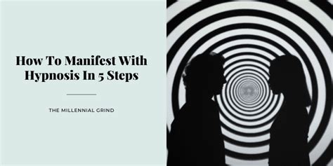 How To Manifest With Hypnosis In 5 Steps The Millennial Grind