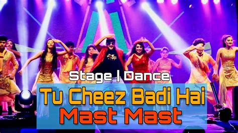 tu cheez badi hai mast mast full song stage dance 2020 youtube