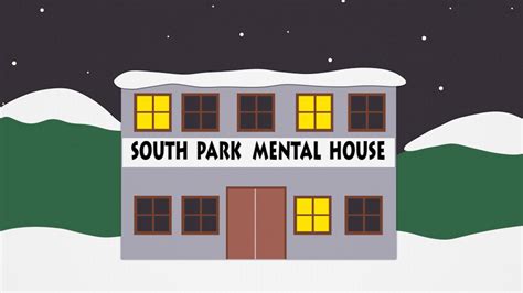 South Park Mental House South Park Character Location User Talk