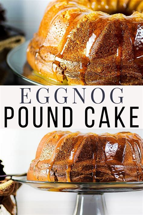A delicious indulgent holiday treat that can be made with your favorite eggnog. Eggnog Pound Cake with Rum Drizzle | Recipe | Dessert ...