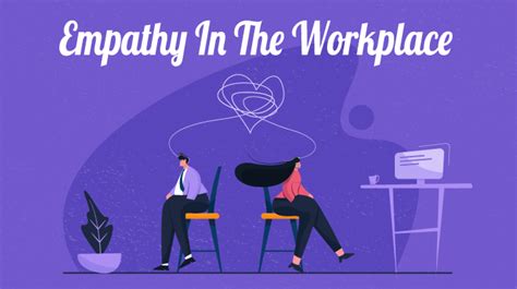 5 Crucial Steps To Building Empathy In The Workplace